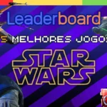 Leaderboard apresenta os melhores jogos de Star Wars
