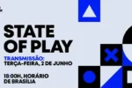 data do state of play junho